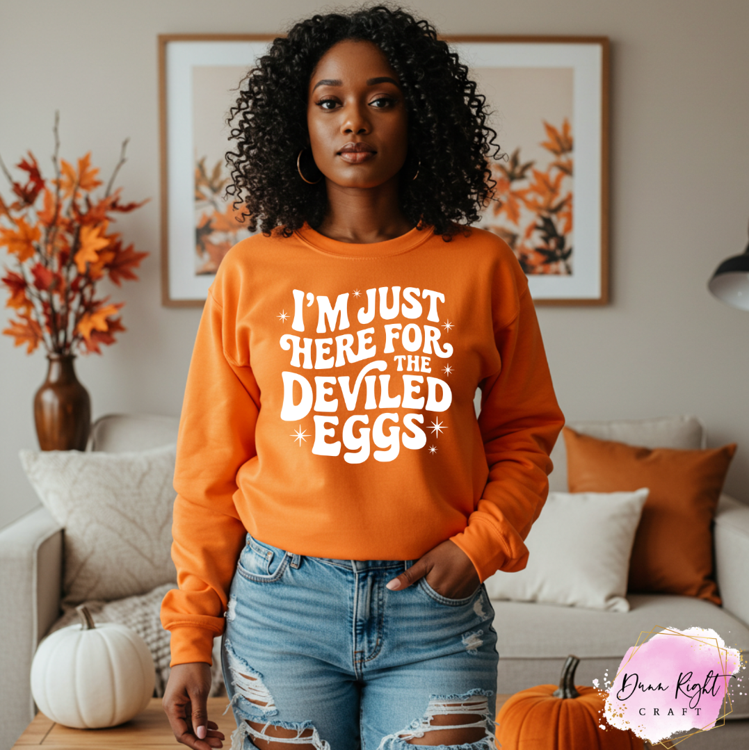 I’m Just Here for the Deviled Eggs Sweatshirt - Dunn Right Craft