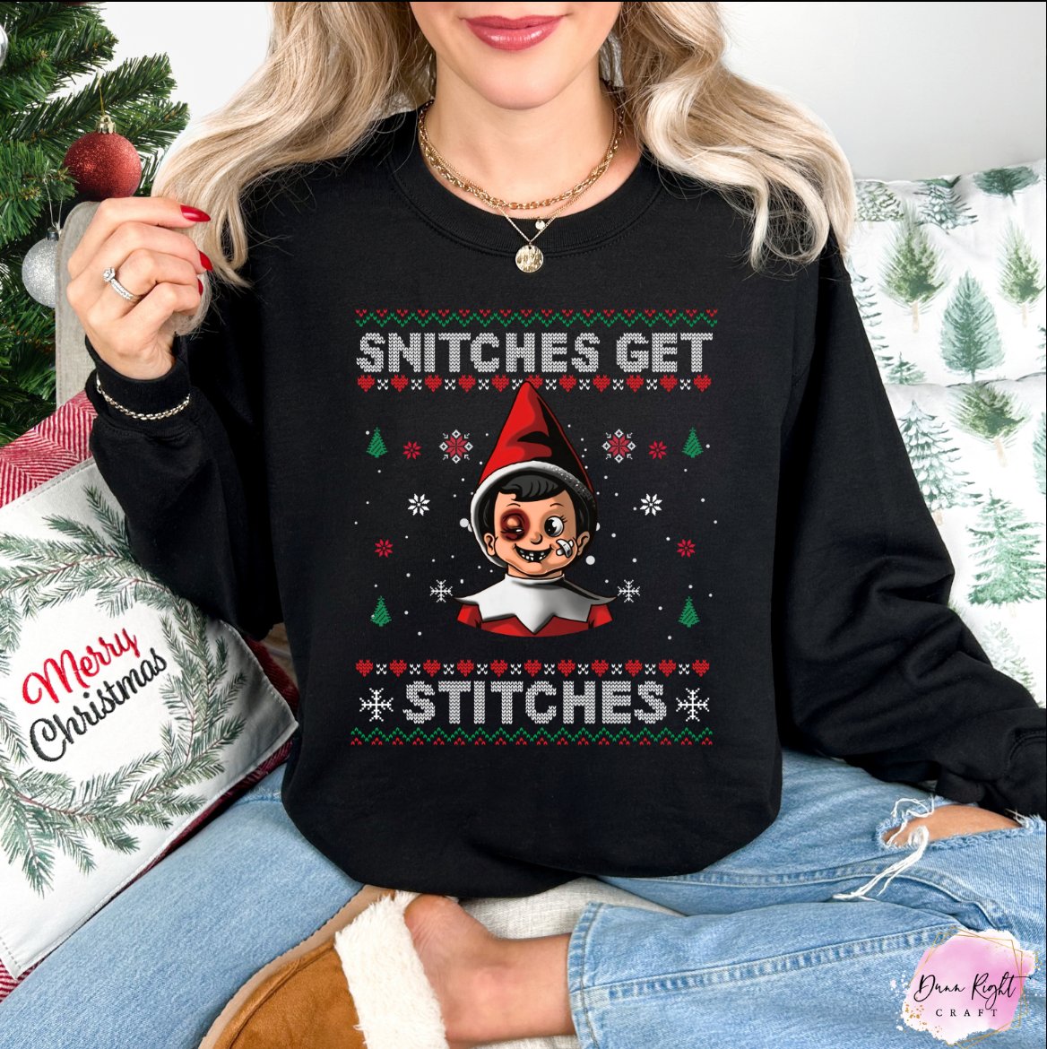 Snitches Get Stitches - Dunn Right Craft