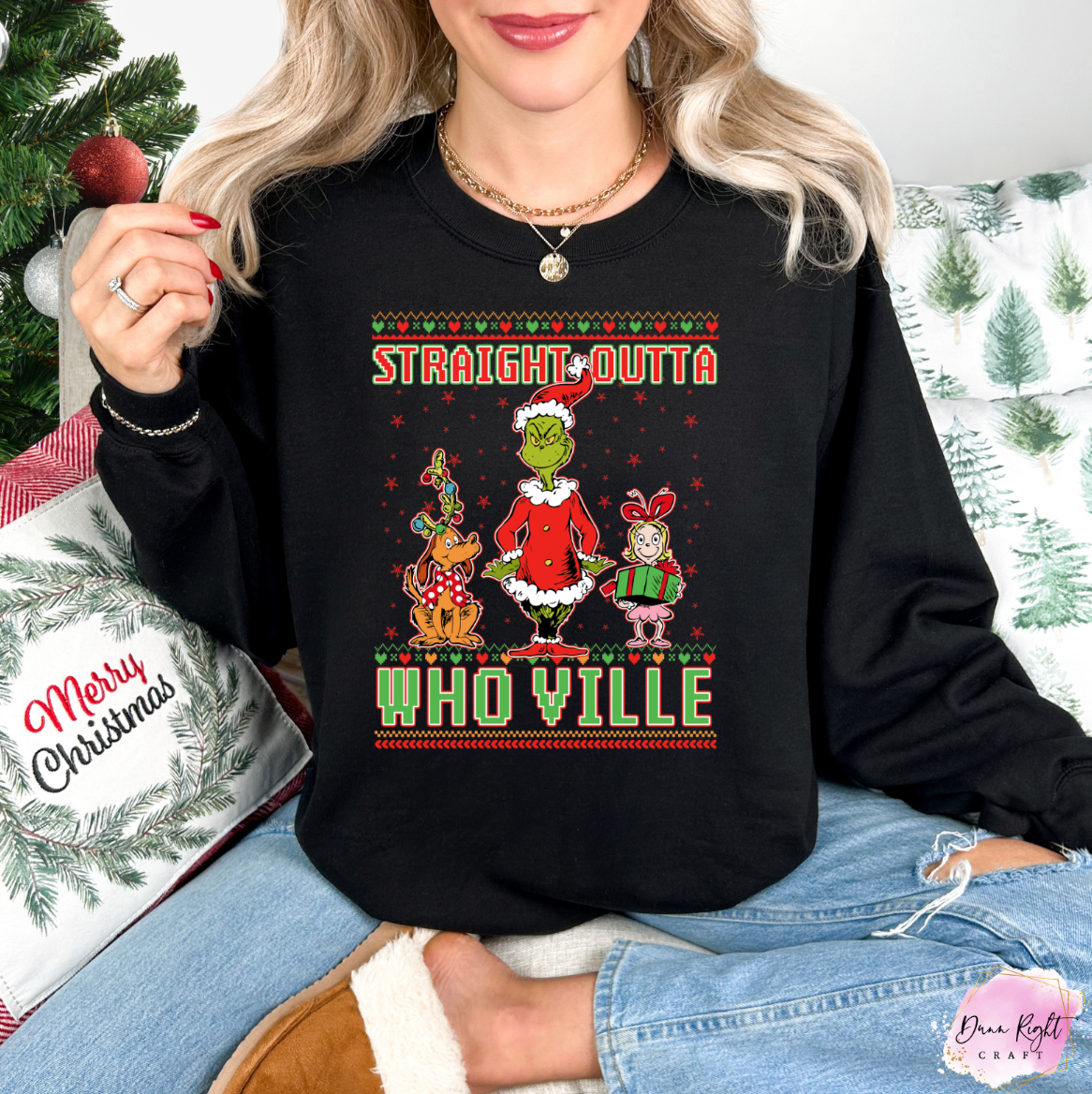 Straight Outta Whoville Christmas Sweatshirt - Dunn Right Craft