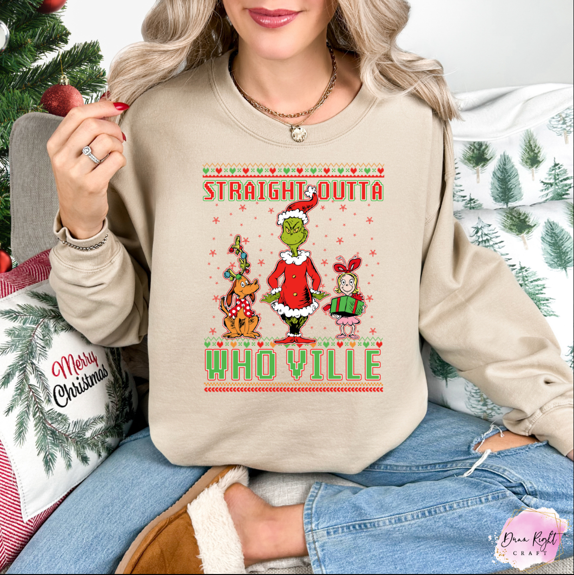 Straight Outta Whoville Christmas Sweatshirt - Dunn Right Craft