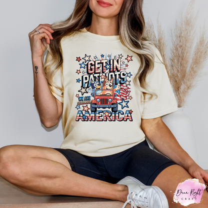 Get In Patriots – Bluey & Bingo 4th of July Shirt