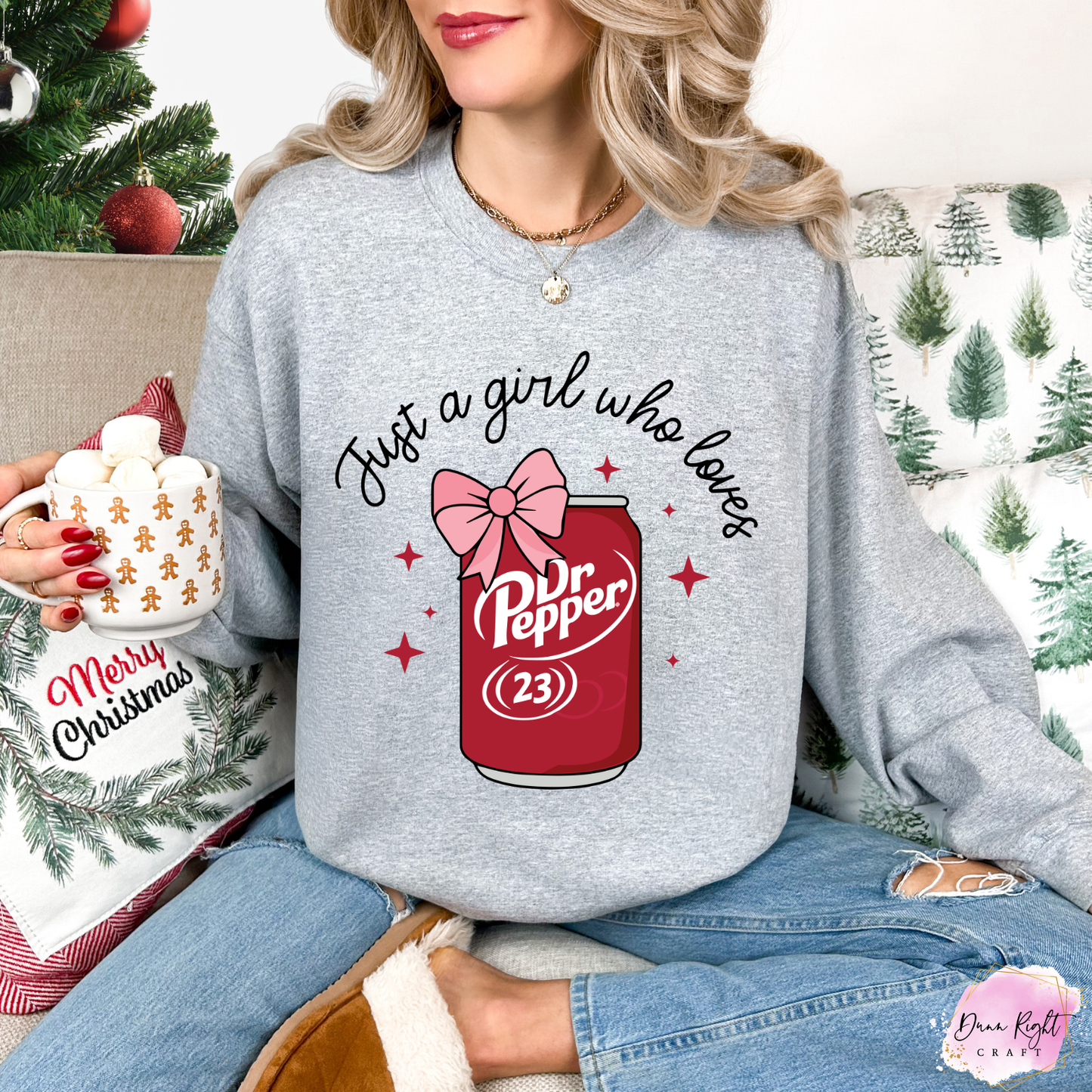 Just A Girl Who Loves Dr Pepper Sweatshirt - Dunn Right Craft
