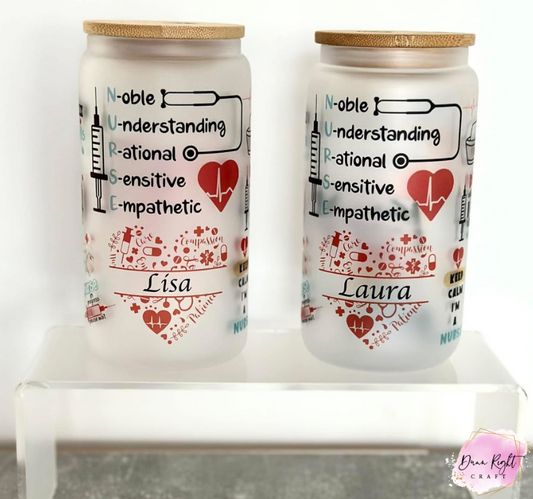 Nurse 16 oz Libby Cup - Dunn Right Craft