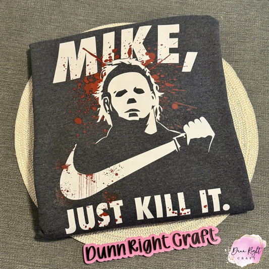 Michael Myers Just Kill it Sweatshirt